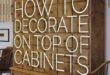 How To Decorate The Top Of A Cabinet (AND How NOT To) — DESIGNED .