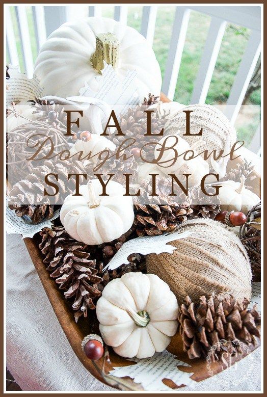 FALL DOUGH BOWL STYLING | Dough bowl centerpiece, Fall .
