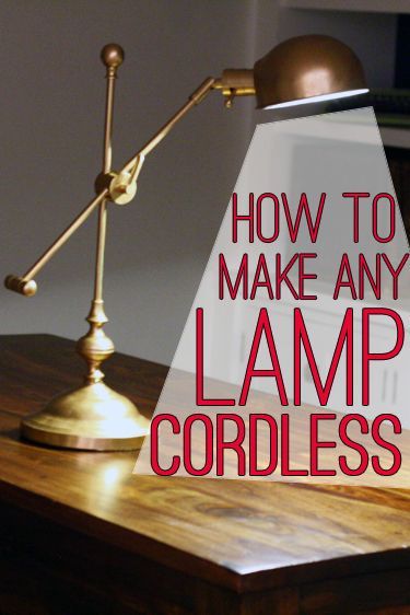 Say goodbye to pesky lamp cords! How to make any lamp cordless .