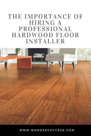 Reasons Why It Is Important To Hire Professionals For Hardwood .