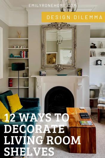 How To: 12 Ways to Decorate Living Room Shelves • Emily Rone Ho