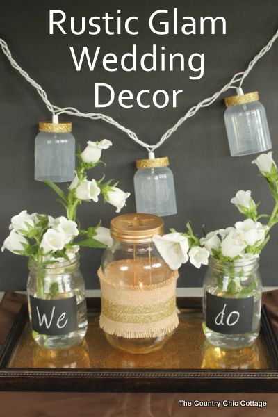 DIY Rustic Glam Wedding Decor | Rustic glam wedding decorations .