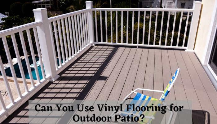 Can You Use Vinyl Flooring for Outdoor Patio? | Vinyl flooring .