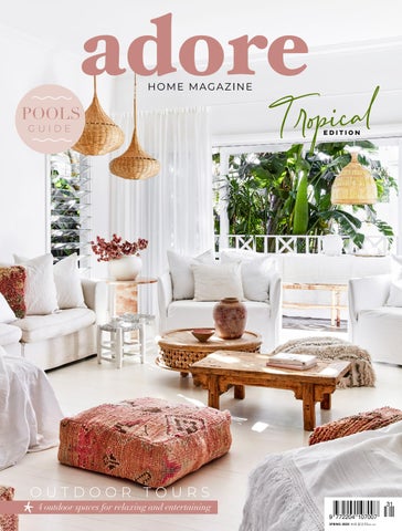 Adore Home magazine - The Tropical Edition / Spring 2022 by Adore .